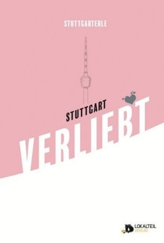 Stuttgarterle: Stuttgart VERLIEBT Stuttgarterle: Stuttgart VERLIEBT