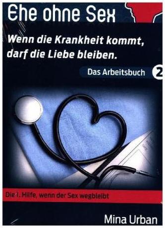 Ehe ohne Sex - Wenn die Krankheit kommt, darf die Liebe bleiben.