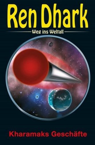 Ren Dhark - Weg ins Weltall - Kharamaks Geschäfte