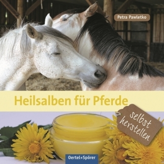 Heilsalben für Pferde selbst herstellen Heilsalben für Pferde selbst herstellen
