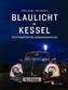 Blaulicht im Kessel
