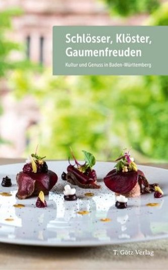 Schlösser, Klöster, Gaumenfreuden Schlösser, Klöster, Gaumenfreuden