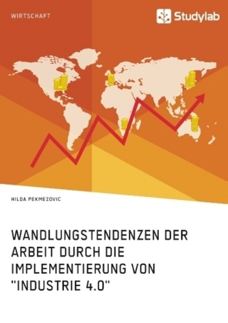 Wandlungstendenzen der Arbeit durch die Implementierung von Industrie 4.0