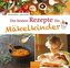 Die besten Rezepte für Mäkelkinder