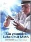 Ein gesundes Leben mit MMS