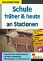 Schule früher & heute an Stationen