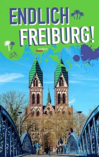 Endlich Freiburg!, m. 2 Karte