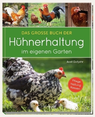 Das große Buch der Hühnerhaltung im eigenen Garten Das große Buch der Hühnerhaltung im eigenen Garten