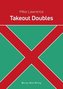 Takeout Doubles