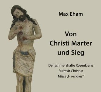 Von Christi Marter und Sieg, 1 Audio-CD Von Christi Marter und Sieg, 1 Audio-CD