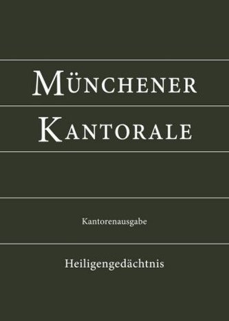 Münchener Kantorale: Band H - Heiligengedächtnis, Kantorenausgabe Münchener Kantorale: Band H - Heiligengedächtnis, Kantorenausgabe