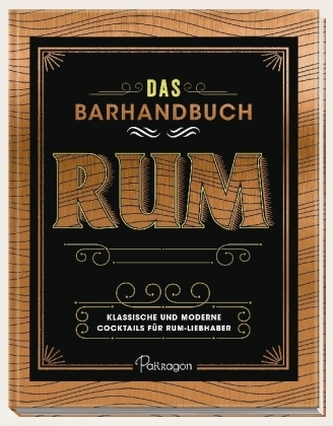 Das Barhandbuch Rum Das Barhandbuch Rum