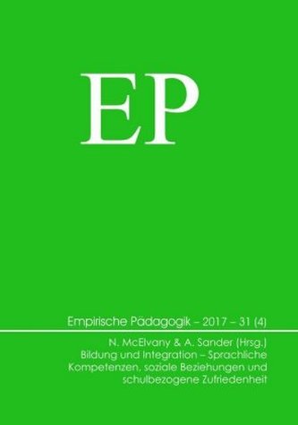 Bildung und Integration - Sprachliche Kompetenzen, soziale Beziehungen und schulbezogene Zufriedenheit Bildung und Integration - Sprachliche Kompetenzen, soziale Beziehungen und schulbezogene Zufriedenheit