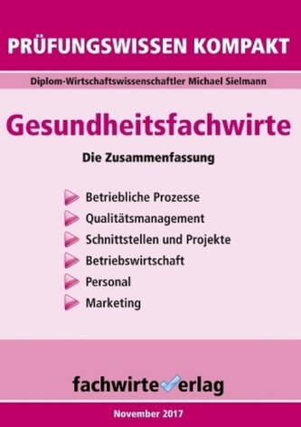 Gesundheitsfachwirte: Prüfungswissen kompakt