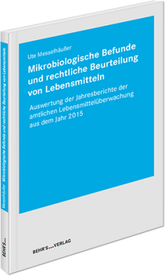 Mikrobiologische Befunde und rechtliche Beurteilung von Lebensmitteln