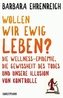 Wollen wir ewig leben?