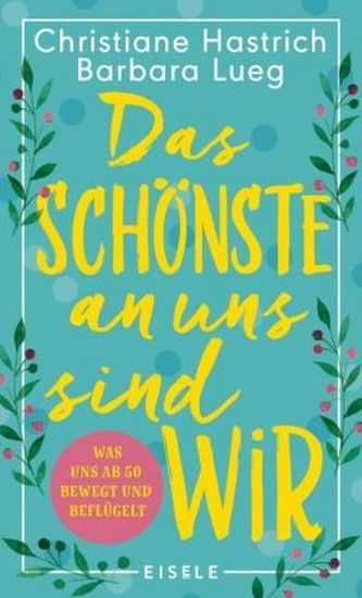 Das Schönste an uns sind wir