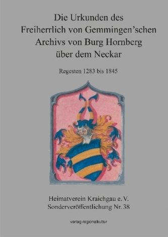 Die Urkunden des Freiherrlich von Gemmingen'schen Archivs von Burg Hornberg über dem Neckar