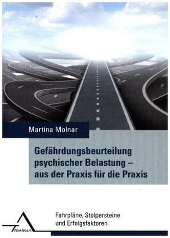 Gefährdungsbeurteilung psychischer Belastung - aus der Praxis für die Praxis Gefährdungsbeurteilung psychischer Belastung - aus der Praxis für die Praxis