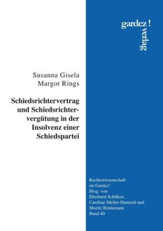 Schiedsrichtervertrag und Schiedsrichtervergütung in der Insolvenz einer Schiedspartei Schiedsrichtervertrag und Schiedsrichtervergütung in der Insolvenz einer Schiedspartei