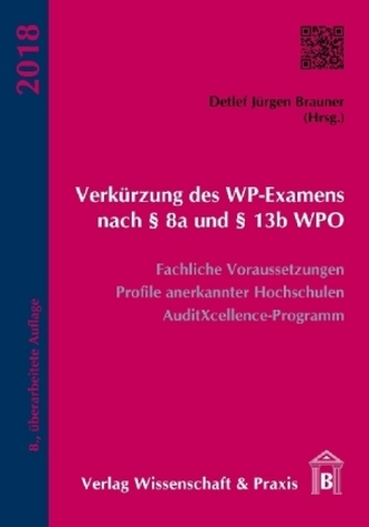 Verkürzung des WP-Examens nach 8a und 13b WPO Verkürzung des WP-Examens nach 8a und 13b WPO