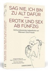Sag nie, ich bin zu alt dafür