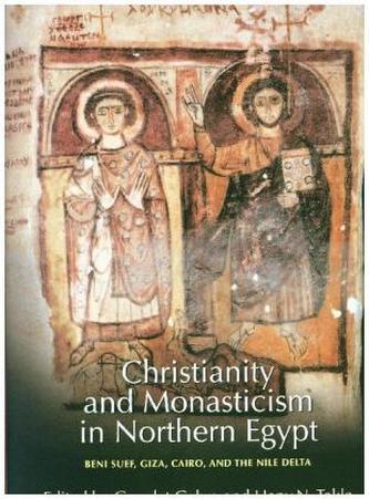Christianity and Monasticism in Northern Egypt Christianity and Monasticism in Northern Egypt