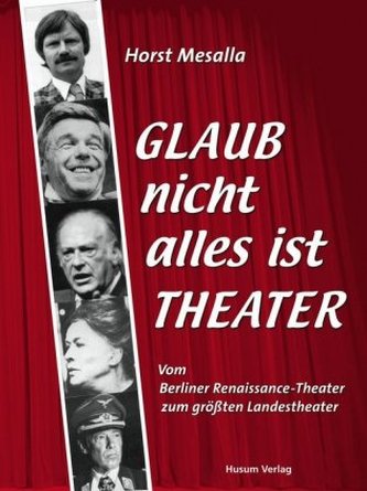 Glaub nicht alles ist Theater Glaub nicht alles ist Theater