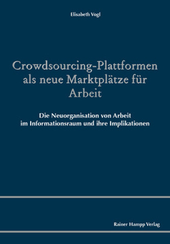 Crowdsourcing-Plattformen als neue Marktplätze für Arbeit