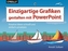 Einzigartige Grafiken gestalten mit PowerPoint