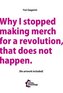 Why I stopped making merch for a revolution, that does not happen