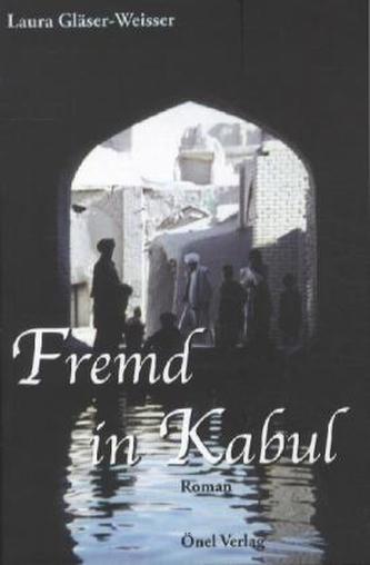 Fremd in Kabul Fremd in Kabul