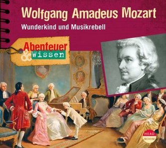 Abenteuer & Wissen: Wolfgang Amadeus Mozart, 1 Audio-CD
