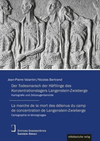 Der Todesmarsch der Häftlinge des Konzentrationslagers Langenstein-Zwieberge / La marche de la mort des détenus du camp de conce
