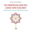 Im Ursprung bin ich ganz und golden, Audio-CD