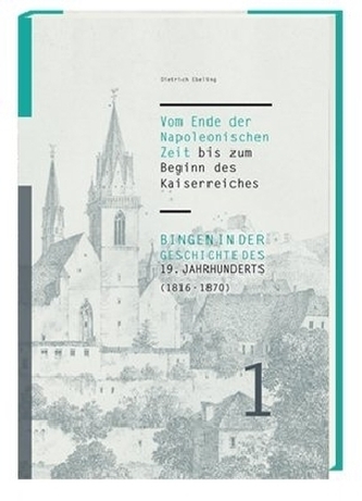 Bingen in der Geschichte des 19. Jahrhunderts (1816-1870)