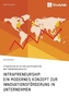 Intrapreneurship. Ein modernes Konzept zur Innovationsförderung in Unternehmen