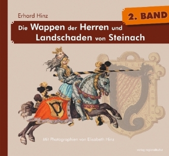 Die Wappen der Herren und Landschaden von Steinach. Bd.2