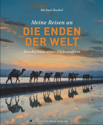 Meine Reisen an die Enden der Welt Meine Reisen an die Enden der Welt