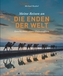 Meine Reisen an die Enden der Welt