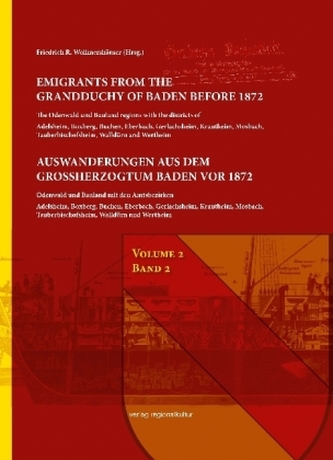 Emigrants from the Grandduchy of Baden before 1872 / Auswanderungen aus dem Großherzogtum Baden vor 1872. Bd.2