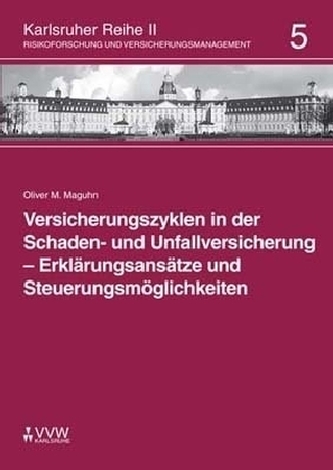 Versicherungszyklen in der Schaden- und Unfallversicherung - Erklärungsansätze und Steuerungsmöglichkeiten