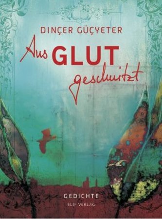 Aus Glut geschnitzt Aus Glut geschnitzt