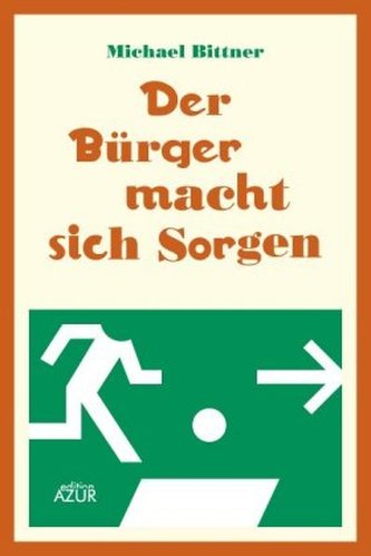 Der Bürger macht sich Sorgen Der Bürger macht sich Sorgen