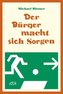 Der Bürger macht sich Sorgen