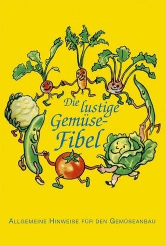 Die lustige Gemüsefibel Die lustige Gemüsefibel