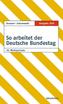 So arbeitet der Deutsche Bundestag