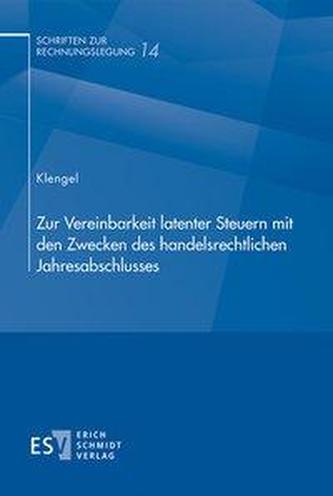 Zur Vereinbarkeit latenter Steuern mit den Zwecken des handelsrechtlichen Jahresabschlusses