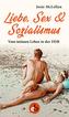 Liebe, Sex & Sozialismus