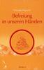 Befreiung in unseren Händen 1